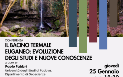 Conferenza, IL BACINO TERMALE EUGANEO: EVOLUZIONE DEGLI STUDI E NUOVE CONOSCENZE